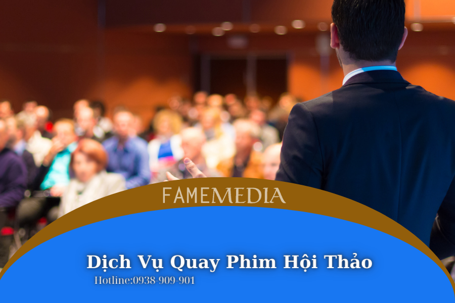 Dịch Vụ Quay Phim Hội Thảo Sự Kiện TpHCM
