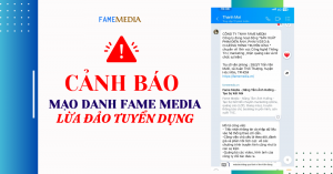 [GÓC CẢNH BÁO LỪA ĐẢO] Mạo danh là nhân viên của Fame Media lừa đảo việc làm online