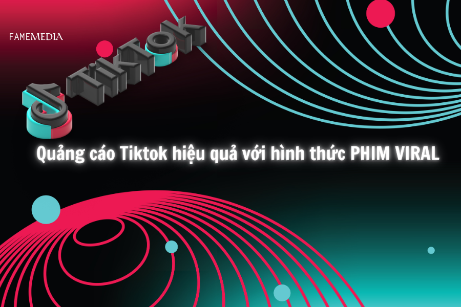 Chạy quảng cáo Tiktok 2024 hiệu quả với hình thức phim viral