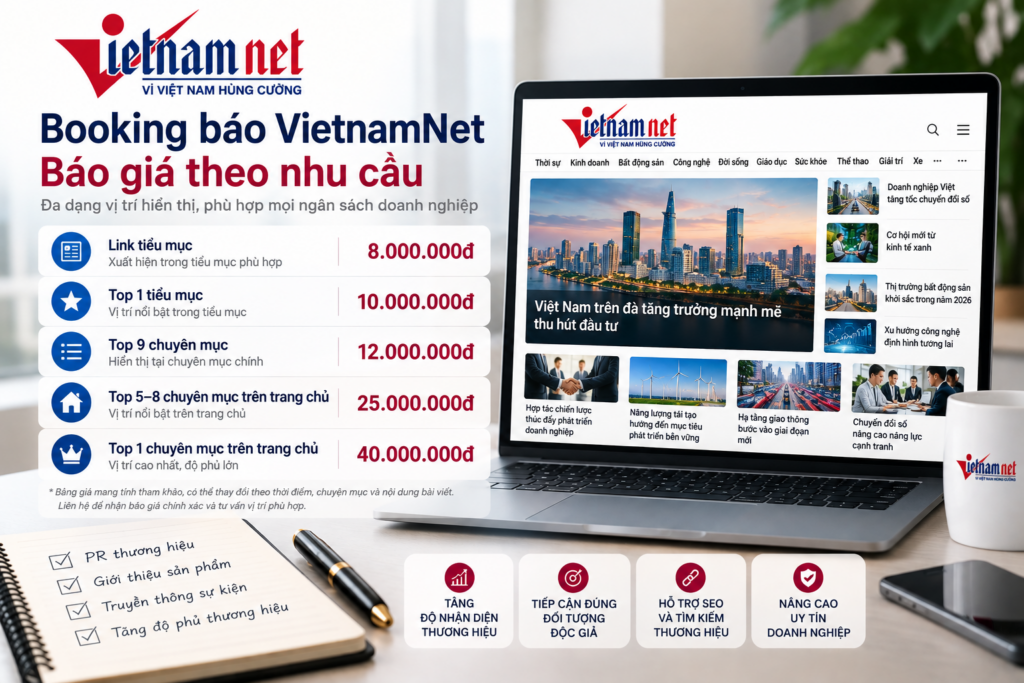 Booking báo VietnamNet – Báo giá theo nhu cầu