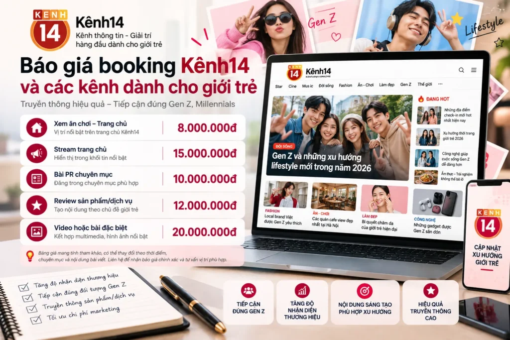 Báo giá booking báo online Kênh14 và các kênh dành cho giới trẻ