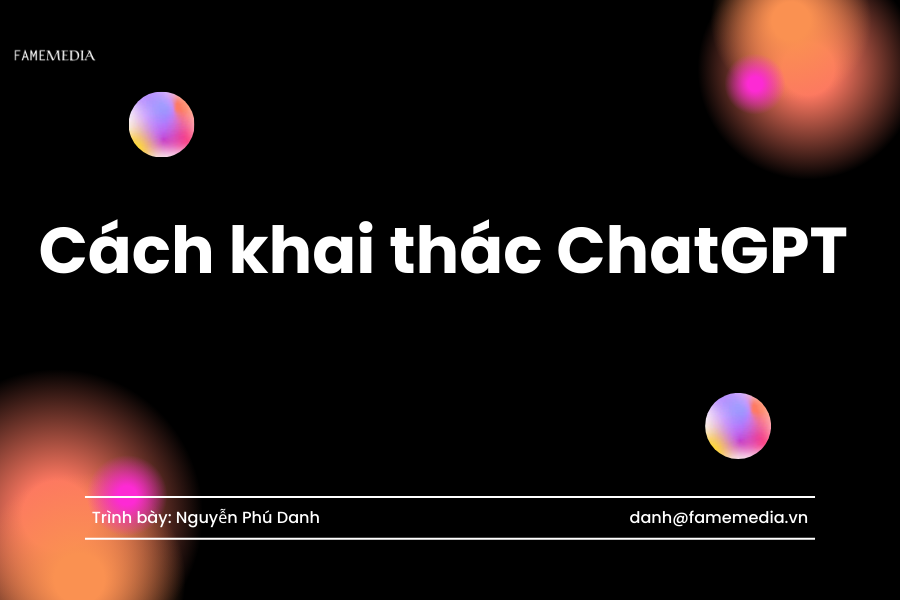Cách khai thác ChatGPT như thế nào hiệu quả