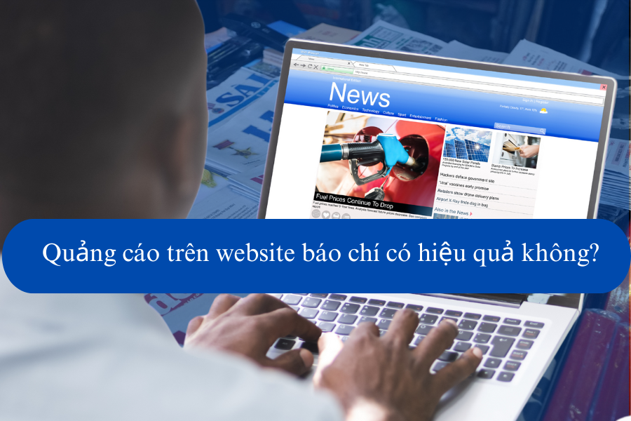 Quảng cáo trên website báo chí có hiệu quả không?