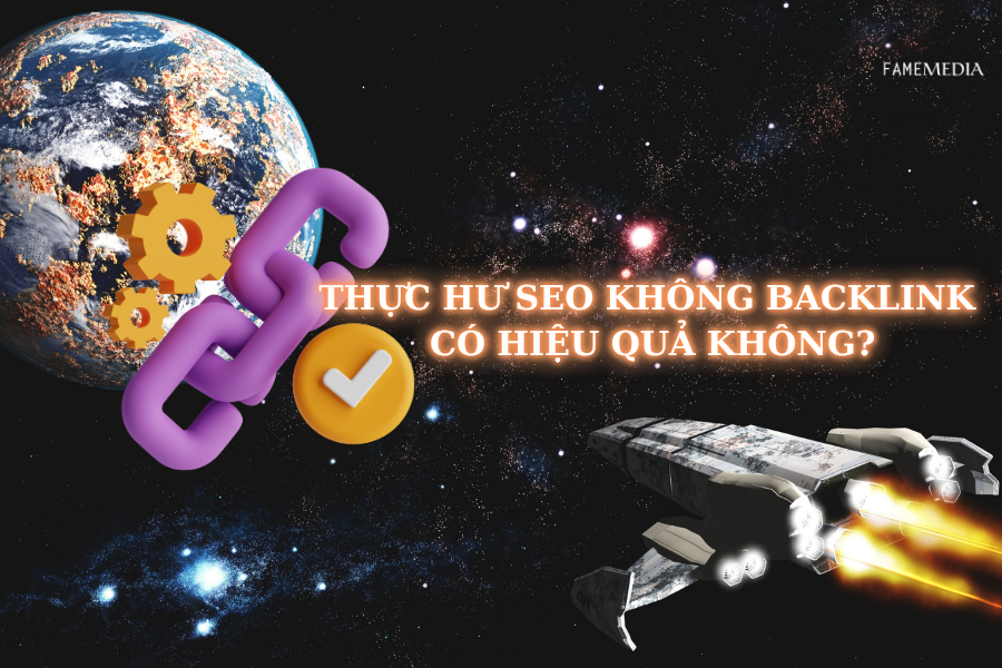 THỰC HƯ SEO KHÔNG BACKLINK CÓ HIỆU QUẢ KHÔNG?