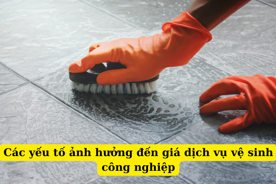 Các yếu tố ảnh hưởng đến giá dịch vụ vệ sinh công nghiệp
