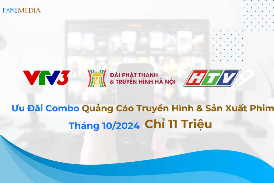 Ưu Đãi Combo Quảng Cáo Truyền Hình Tháng 10/2024