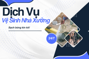 Dịch Vụ Vệ Sinh Nhà Xưởng Nhà Bè