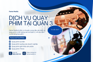 Dịch vụ quay phim quận 3 chuyên nghiệp chất lượng nhất