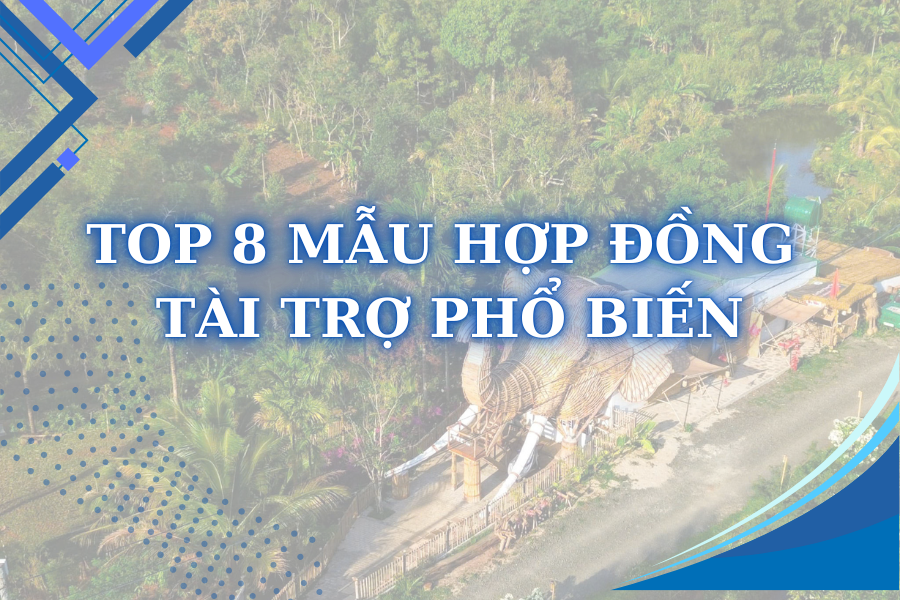 Top 8 mẫu hợp đồng tài trợ thông dụng nhất 2025
