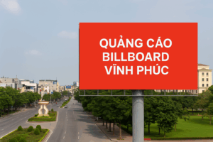 Quảng cáo billboard Vĩnh Phúc