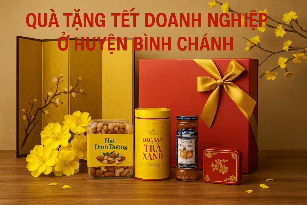 Quà tặng tết doanh nghiệp ở Huyện Bình Chánh