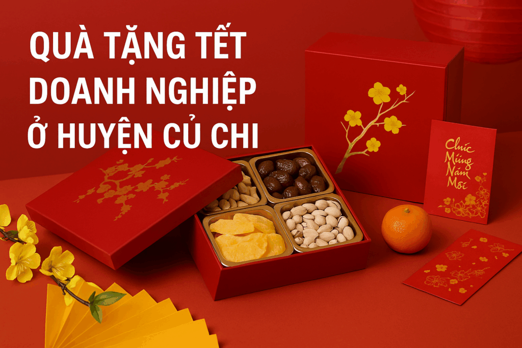 QUÀ TẶNG TẾT DOANH NGHIỆP Ở HUYỆN CỦ CHI