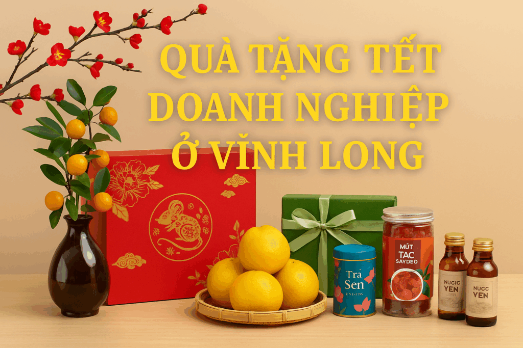 QUÀ TẶNG TẾT DOANH NGHIỆP Ở VĨNH LONG