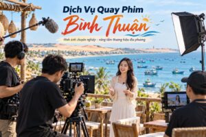 Vai Trò Của Dịch Vụ Quay Phim Bình Thuận Trong Xúc Tiến Thương Mại