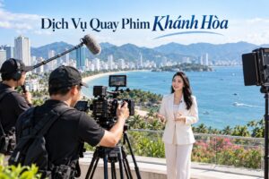 Giới Thiệu Chung Về Dịch Vụ Quay Phim Khánh Hòa