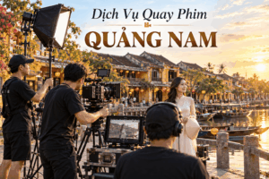 Khám Phá Hiệu Quả Từ Dịch Vụ Quay Phim Quảng Nam Trong Kinh Doanh