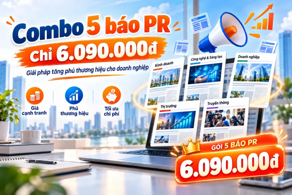 Combo 5 báo PR – Chỉ 6.090.000đ