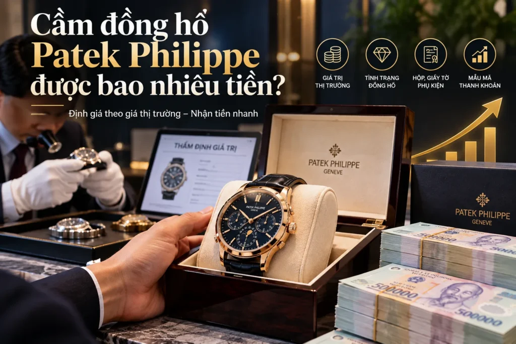 Cầm đồng hồ Patek Philippe được bao nhiêu tiền