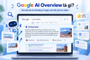 Google AI Overview là gì? Cách hoạt động và tối ưu SEO 2026
