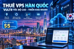 Thuê VPS Hàn Quốc